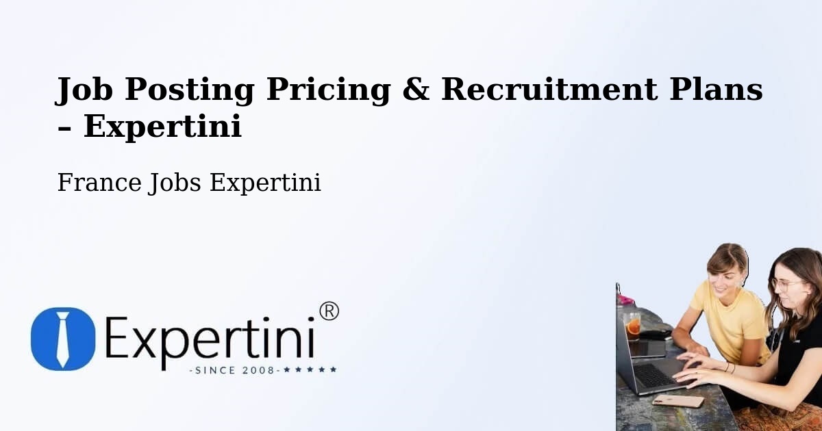 Job Posting Pricing & Recruitment Plans – Martigné Ferchaud - Martigné Ferchaud, France Jobs Expertini